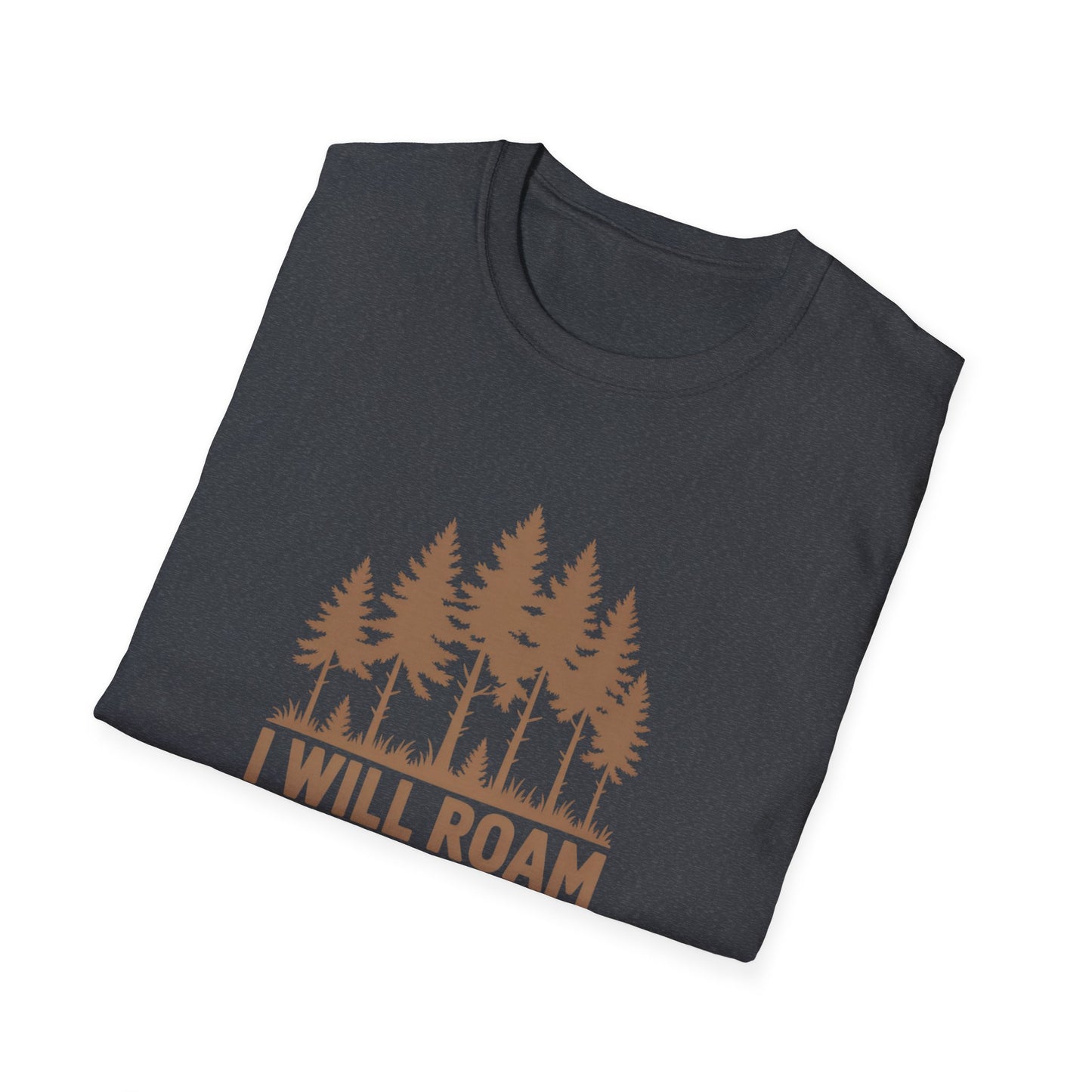 I Will Roam, Unisex T-Shirt