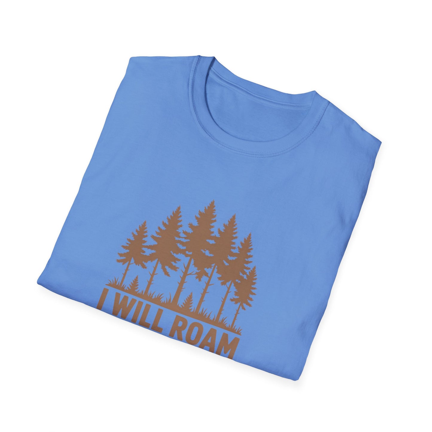I Will Roam, Unisex T-Shirt