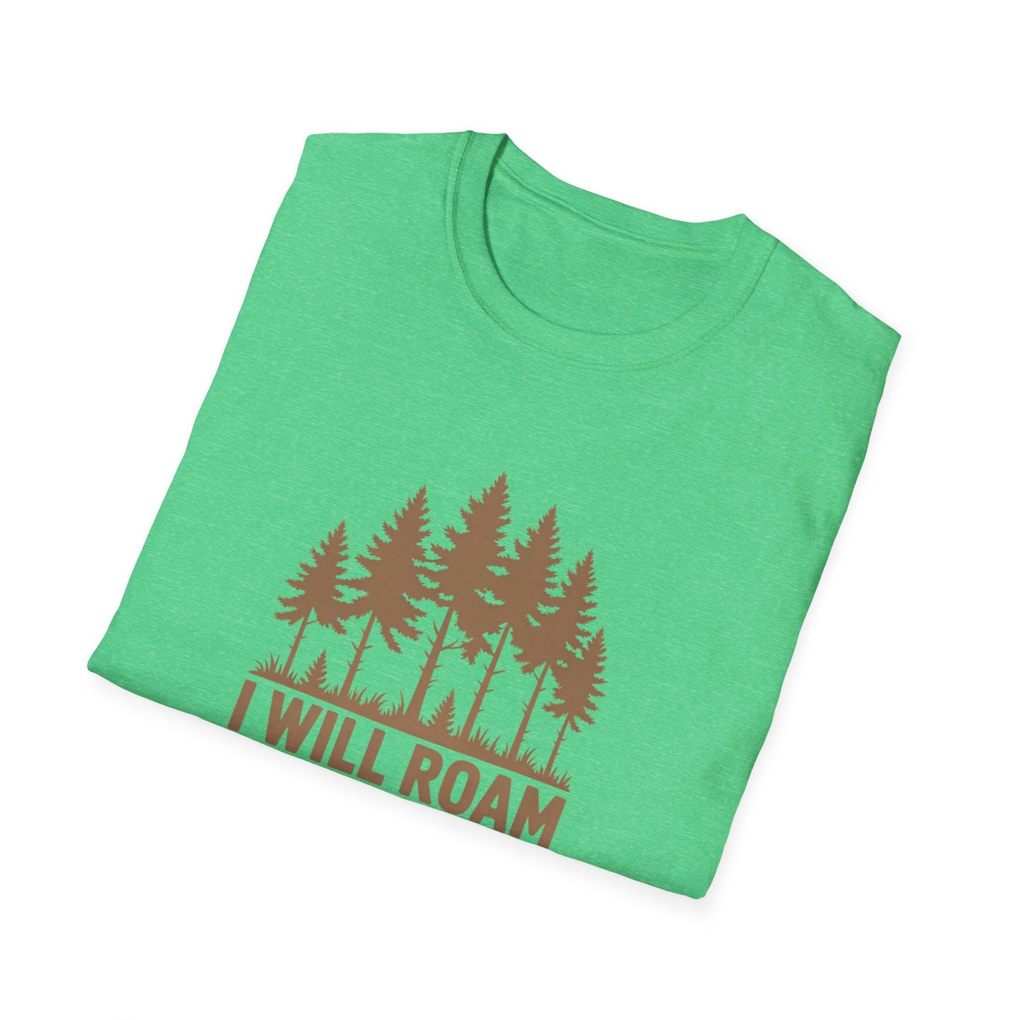 I Will Roam, Unisex T-Shirt