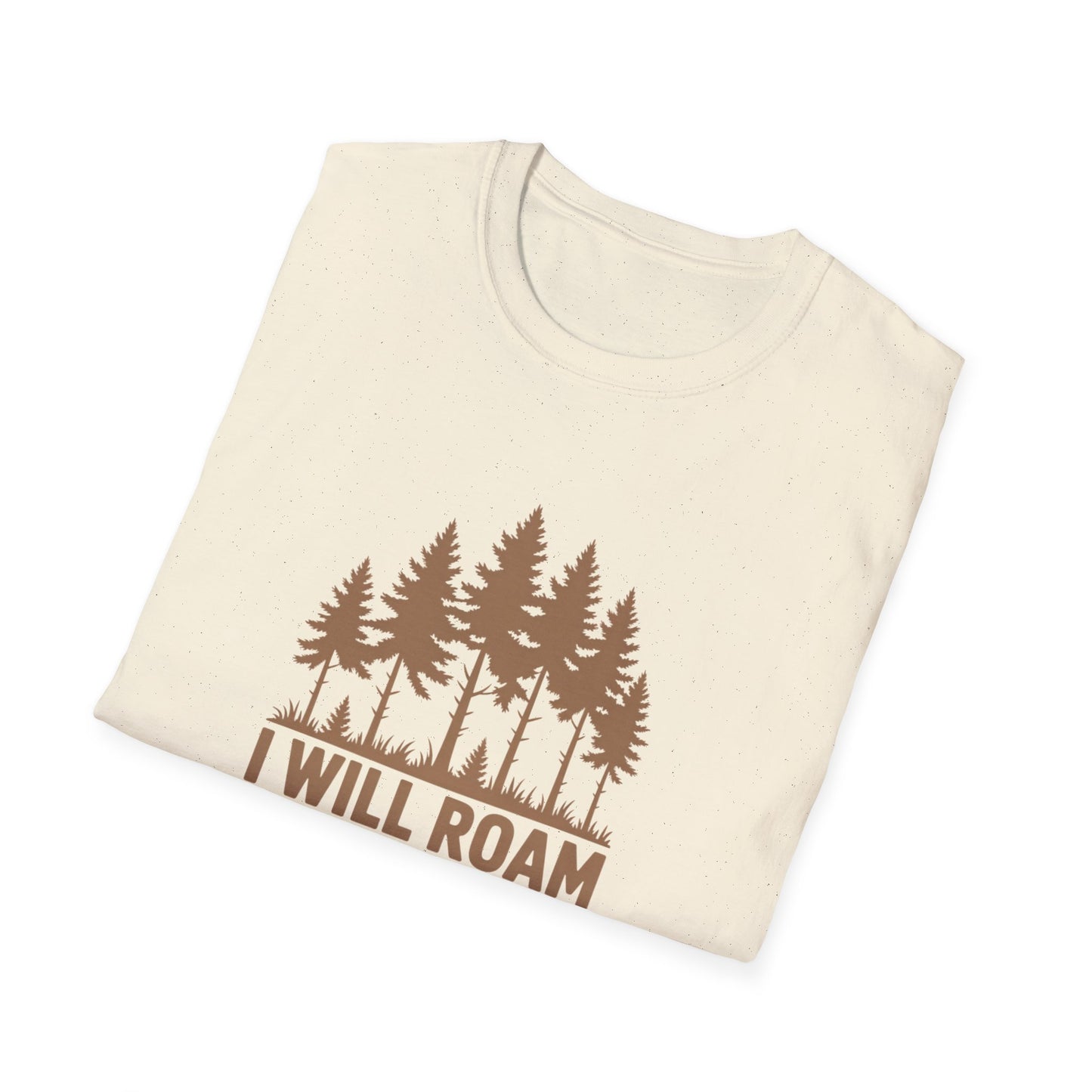 I Will Roam, Unisex T-Shirt