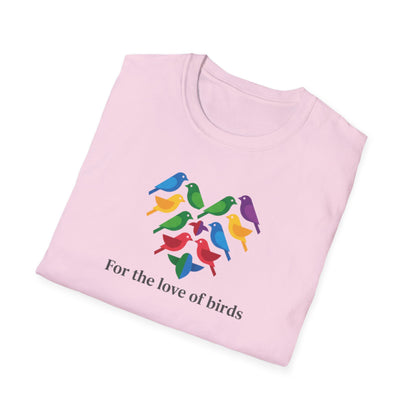 For the Love of Birds Unisex T-shirt