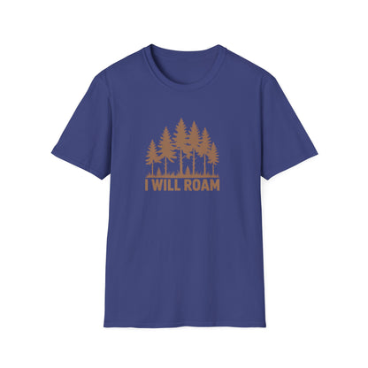 I Will Roam, Unisex T-Shirt