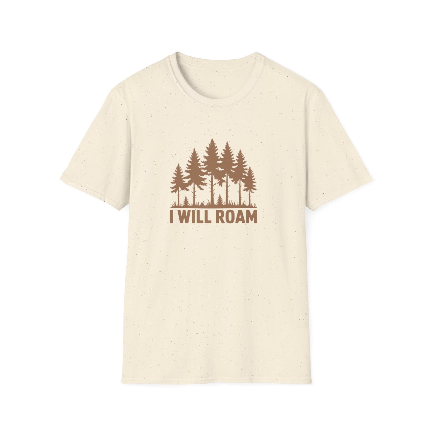 I Will Roam, Unisex T-Shirt