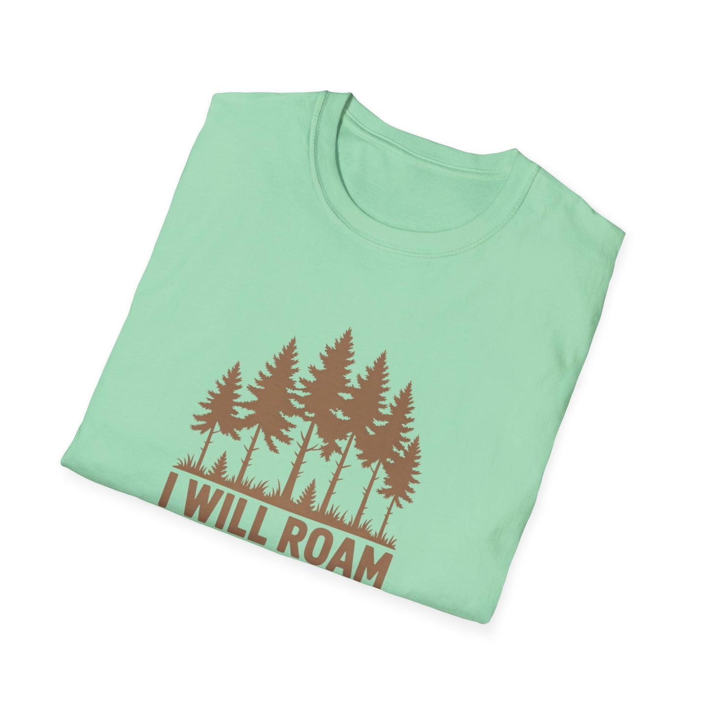 I Will Roam, Unisex T-Shirt