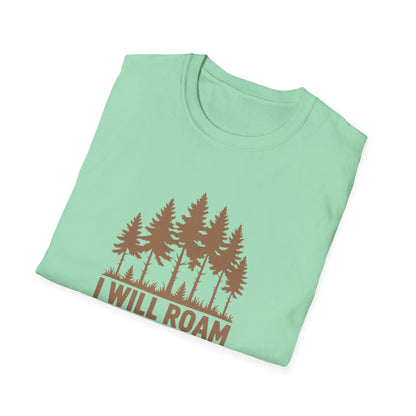 I Will Roam, Unisex T-Shirt