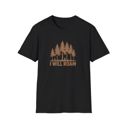 I Will Roam, Unisex T-Shirt