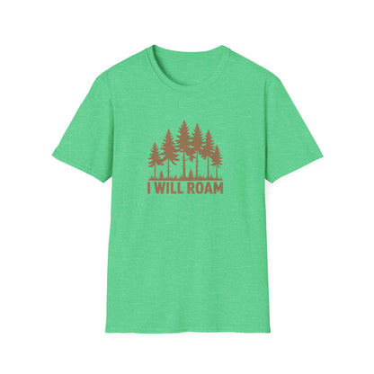 I Will Roam, Unisex T-Shirt