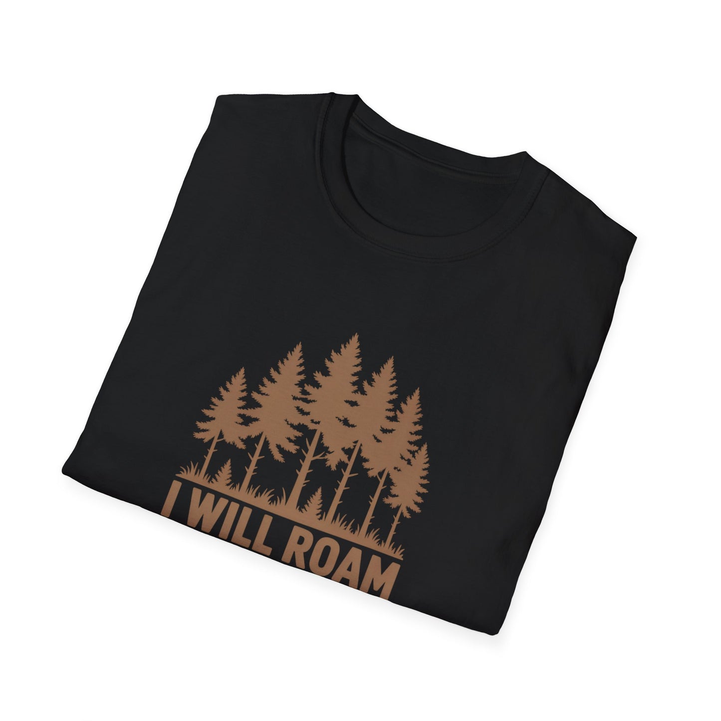 I Will Roam, Unisex T-Shirt