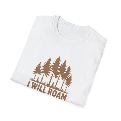 I Will Roam, Unisex T-Shirt