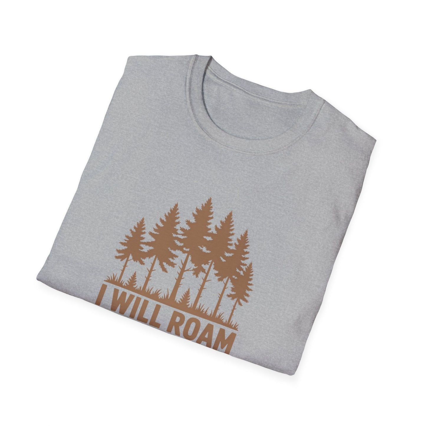 I Will Roam, Unisex T-Shirt