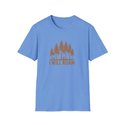 I Will Roam, Unisex T-Shirt