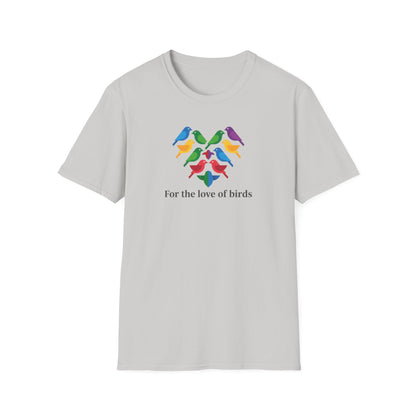 For the Love of Birds Unisex T-shirt