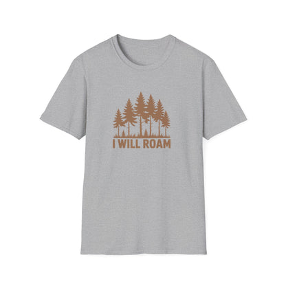 I Will Roam, Unisex T-Shirt