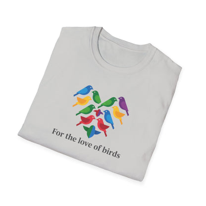 For the Love of Birds Unisex T-shirt