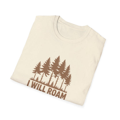 I Will Roam, Unisex T-Shirt