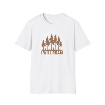 I Will Roam, Unisex T-Shirt